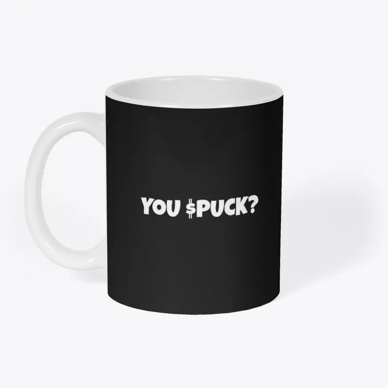 YOU $PUCK?